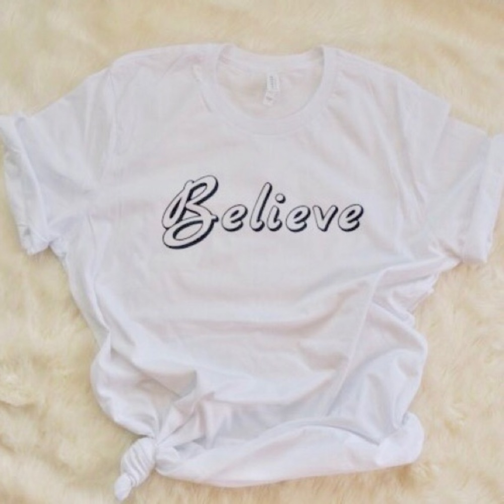 Believe tee